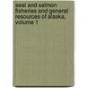 Seal And Salmon Fisheries And General Resources Of Alaska, Volume 1 door Leonhard Stejneger