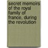 Secret Memoirs Of The Royal Family Of France, During The Revolution