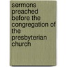 Sermons Preached Before The Congregation Of The Presbyterian Church door John Hall