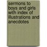 Sermons To Boys And Girls With Index Of Illustrations And Anecdotes door Eames John Rev