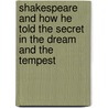 Shakespeare And How He Told The Secret In The Dream And The Tempest door Floyd B. Wilson