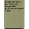 Sherlock Holmes. Der Hund Von Baskerville. Jubiläumsausgabe. 3 Cds door Sir Arthur Conan Doyle