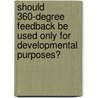 Should 360-Degree Feedback Be Used Only for Developmental Purposes? by W. Bracken David