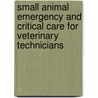 Small Animal Emergency And Critical Care For Veterinary Technicians door Andrea M. Battaglia