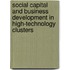 Social Capital And Business Development In High-Technology Clusters