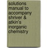 Solutions Manual to accompany Shriver & Atkin's Inorganic Chemistry door R. Chris Schnabel
