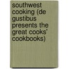 Southwest Cooking (De Gustibus Presents The Great Cooks' Cookbooks) door Arlene Feltman Sailhac