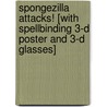 Spongezilla Attacks! [With Spellbinding 3-D Poster and 3-D Glasses] door Erica David
