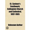 St. Saviour's Southwark, Collegiate Church And Cathedral, 1897-1905 by Unknown Author