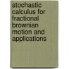 Stochastic Calculus For Fractional Brownian Motion And Applications door Yaozhong Hu