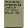 Storia D'Italia, Continuata Da Quella De Guicciardini, Sino Al 1789 door Anonymous Anonymous
