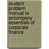 Student Problem Manual to Accompany Essentials of Corporate Finance door Stephen A. Ross