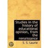 Studies In The History Of Educational Opinion, From The Renaissance