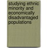Studying Ethnic Minority And Economically Disadvantaged Populations door Mark W. Roosa