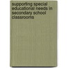 Supporting Special Educational Needs In Secondary School Classrooms by Jane Lovey