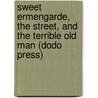 Sweet Ermengarde, The Street, And The Terrible Old Man (Dodo Press) door H.P. Lovecraft