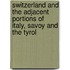 Switzerland And The Adjacent Portions Of Italy, Savoy And The Tyrol
