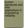 System Signatures And Their Applications In Engineering Reliability by Francisco J. Samaniego
