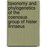 Taxonomy And Phylogenetics Of The Coenosus Group Of Hister Linnaeus door Michael S. Caterino