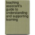 Teaching Assistant's Guide to Understanding and Supporting Learning