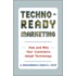 Techno-Ready Marketing, How And Why Your Customers Adopt Technology
