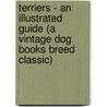 Terriers - An Illustrated Guide (A Vintage Dog Books Breed Classic) door Darley Matheson