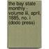 The Bay State Monthly - Volume Iii, April, 1885, No. I (Dodo Press)