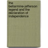 The Bellarmine-Jefferson Legend and the Declaration of Independence by David Schley Schaff