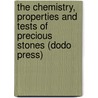 The Chemistry, Properties And Tests Of Precious Stones (Dodo Press) door John Mastin