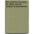 The Doctrine Of Prayer; Its Utility; Abd Its Relation To Providence