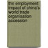 The Employment Impact of China's World Trade Organisation Accession