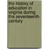 The History Of Education In Virginia During The Seventeenth Century