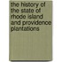The History Of The State Of Rhode Island And Providence Plantations