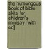 The Humongous Book Of Bible Skits For Children's Ministry [with Cd]
