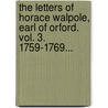 The Letters Of Horace Walpole, Earl Of Orford. Vol. 3. 1759-1769... door Horace Walpole