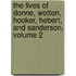 The Lives Of Donne, Wotton, Hooker, Hebert, And Sanderson, Volume 2