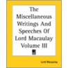 The Miscellaneous Writings And Speeches Of Lord Macaulay Volume Iii door Lord Macaulay