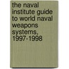 The Naval Institute Guide to World Naval Weapons Systems, 1997-1998 door Norman Friedman
