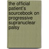 The Official Patient's Sourcebook On Progressive Supranuclear Palsy door Icon Health Publications