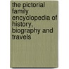 The Pictorial Family Encyclopedia Of History, Biography And Travels door John Frost
