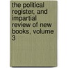 The Political Register, And Impartial Review Of New Books, Volume 3 by John Almon