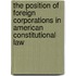 The Position Of Foreign Corporations In American Constitutional Law