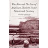 The Rise And Decline Of Anglican Idealism In The Nineteenth Century door Tim Gouldstone