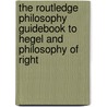 The Routledge Philosophy Guidebook to Hegel and Philosophy of Right door Dudley Knowles