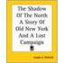 The Shadow Of The North A Story Of Old New York And A Lost Campaign
