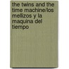 The Twins and the Time Machine/Los Mellizos y La Maquina del Tiempo door Stephen Rabley