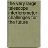 The Very Large Telescope Interferometer - Challenges for the Future by Paulo J.V. Garcia