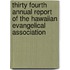 Thirty Fourth Annual Report Of The Hawaiian Evangelical Association