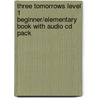 Three Tomorrows Level 1 Beginner/Elementary Book With Audio Cd Pack door Frank Brennan
