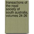 Transactions Of The Royal Society Of South Australia, Volumes 24-26